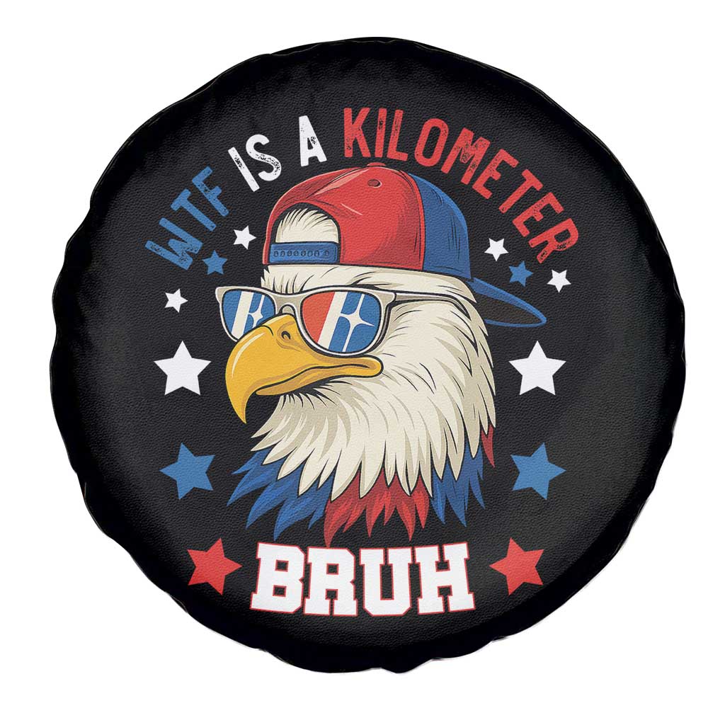 WTF Is A Kilometer Bruh Spare Tire Cover Funny Patriotic American Bald Eagle TS02