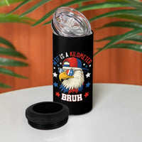 WTF Is A Kilometer Bruh 4 in 1 Can Cooler Tumbler Funny Patriotic American Bald Eagle TS02