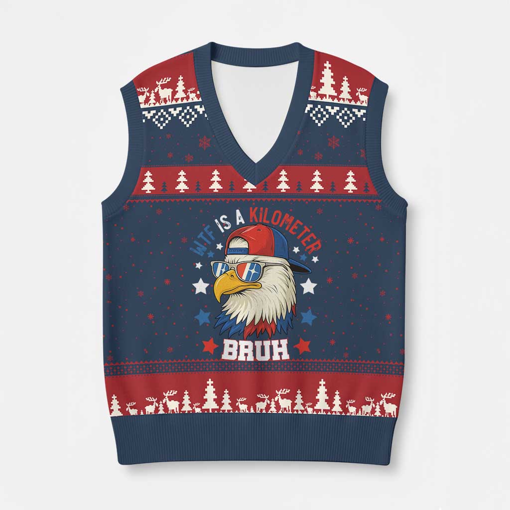 WTF Is A Kilometer Bruh V-Neck Knit Sweater Vest Funny Patriotic American Bald Eagle - Wonder Print Shop