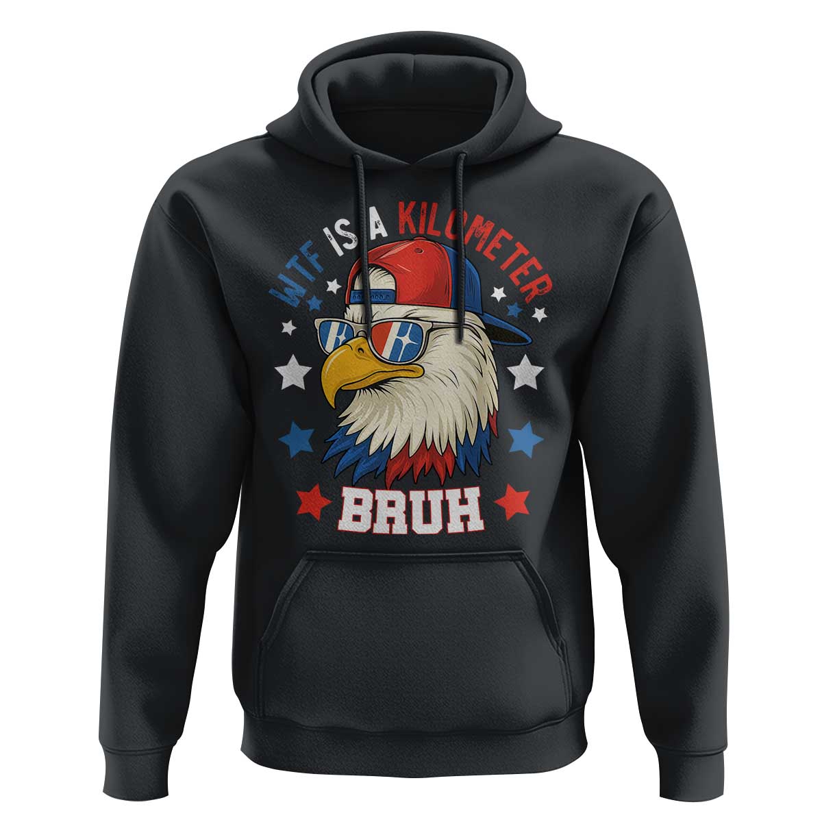 WTF Is A Kilometer Bruh Hoodie Funny Patriotic American Bald Eagle TS02
