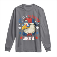 WTF Is A Kilometer Bruh Long Sleeve Shirt Funny Patriotic American Bald Eagle TS02