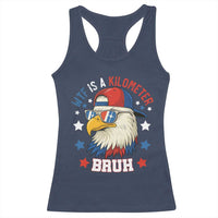 WTF Is A Kilometer Bruh Racerback Tank Top Funny Patriotic American Bald Eagle TS02