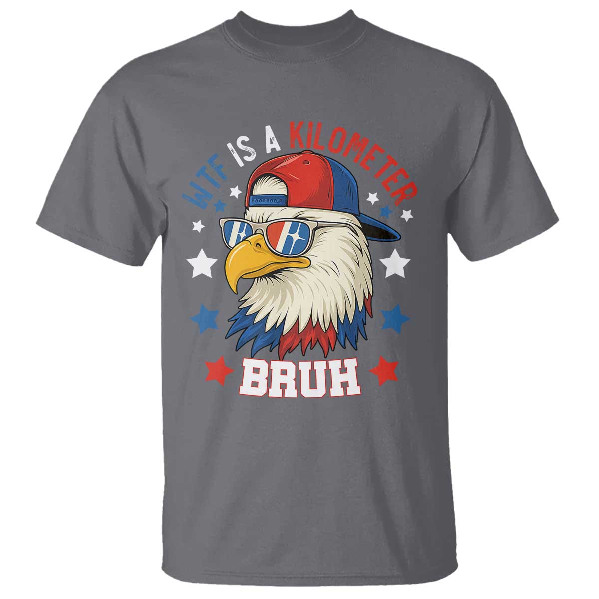 WTF Is A Kilometer Bruh T Shirt Funny Patriotic American Bald Eagle TS02