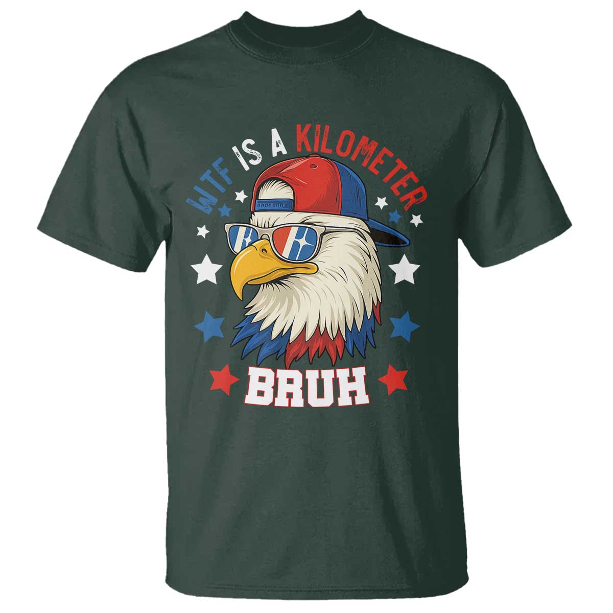 WTF Is A Kilometer Bruh T Shirt Funny Patriotic American Bald Eagle TS02
