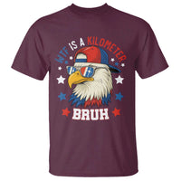 WTF Is A Kilometer Bruh T Shirt Funny Patriotic American Bald Eagle TS02