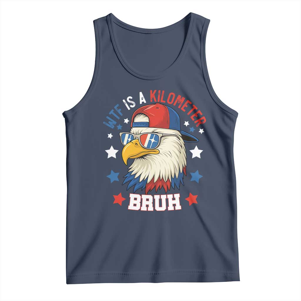 WTF Is A Kilometer Bruh Tank Top Funny Patriotic American Bald Eagle TS02