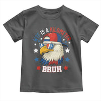 WTF Is A Kilometer Bruh Toddler T Shirt Funny Patriotic American Bald Eagle TS02