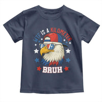 WTF Is A Kilometer Bruh Toddler T Shirt Funny Patriotic American Bald Eagle TS02