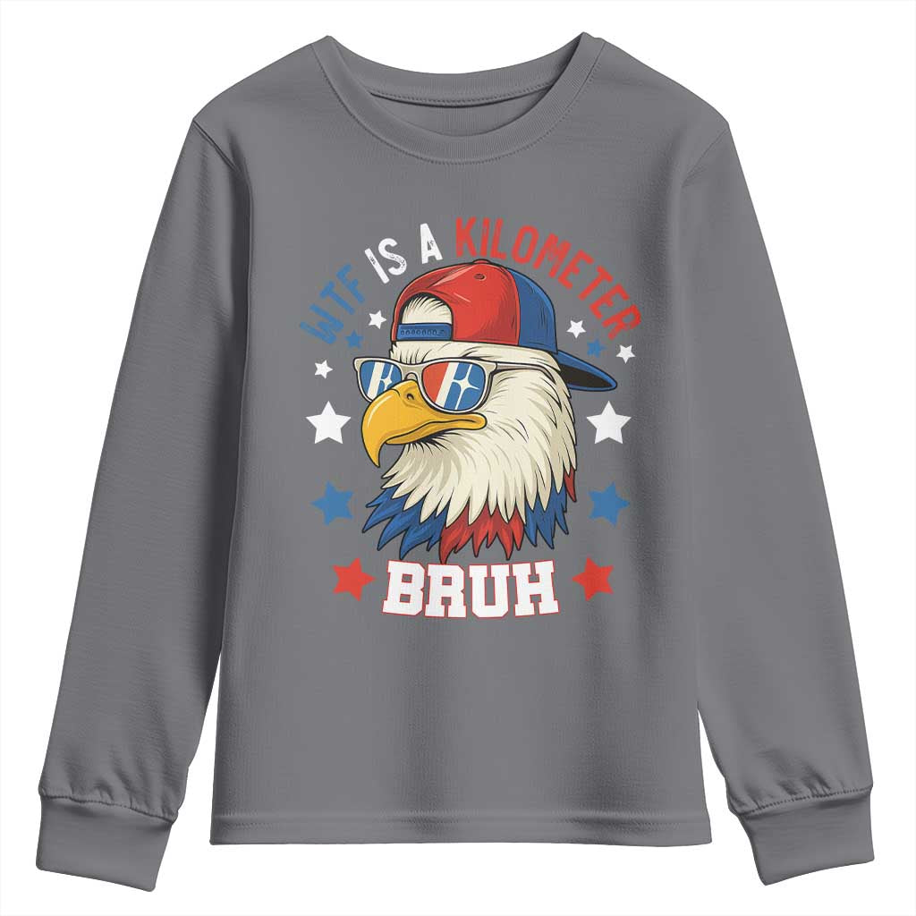 WTF Is A Kilometer Bruh Youth Sweatshirt Funny Patriotic American Bald Eagle TS02