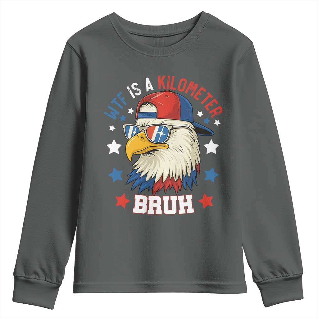 WTF Is A Kilometer Bruh Youth Sweatshirt Funny Patriotic American Bald Eagle TS02