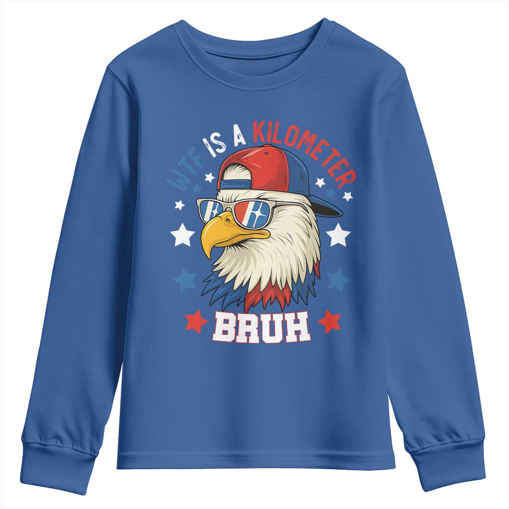 WTF Is A Kilometer Bruh Youth Sweatshirt Funny Patriotic American Bald Eagle TS02