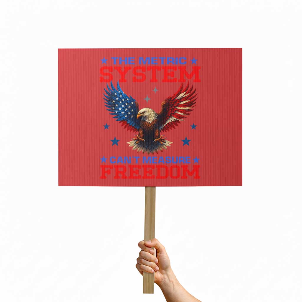 The Metric System Can't Measure Freedom Protest Sign Funny Patriotic Eagle 4th of July USA Flag - Wonder Print Shop