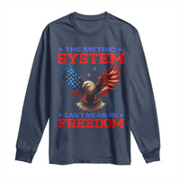 The Metric System Can't Measure Freedom Long Sleeve Shirt Funny Patriotic Eagle 4th of July USA Flag - Wonder Print Shop