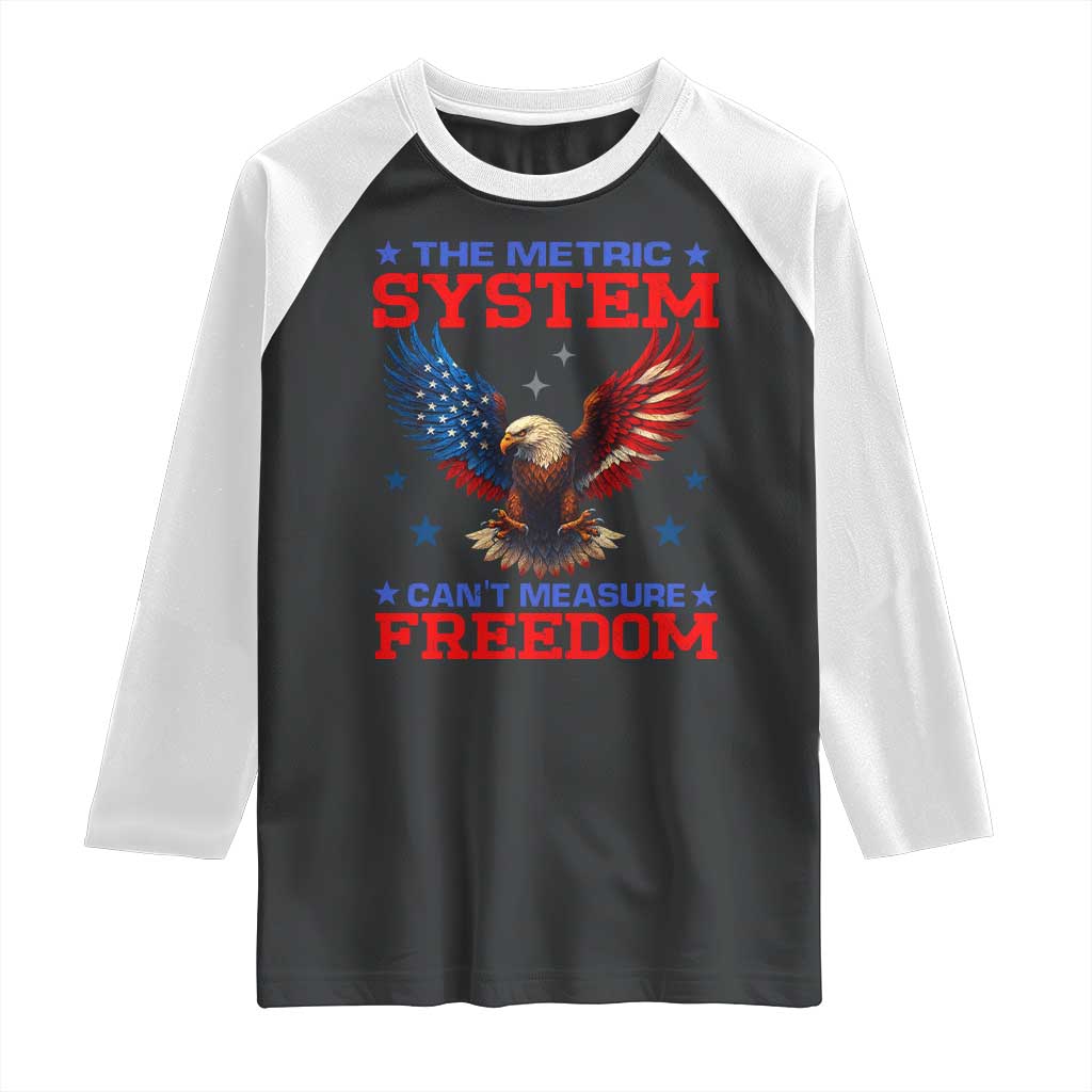 The Metric System Can't Measure Freedom Raglan Shirt Funny Patriotic Eagle 4th of July USA Flag - Wonder Print Shop
