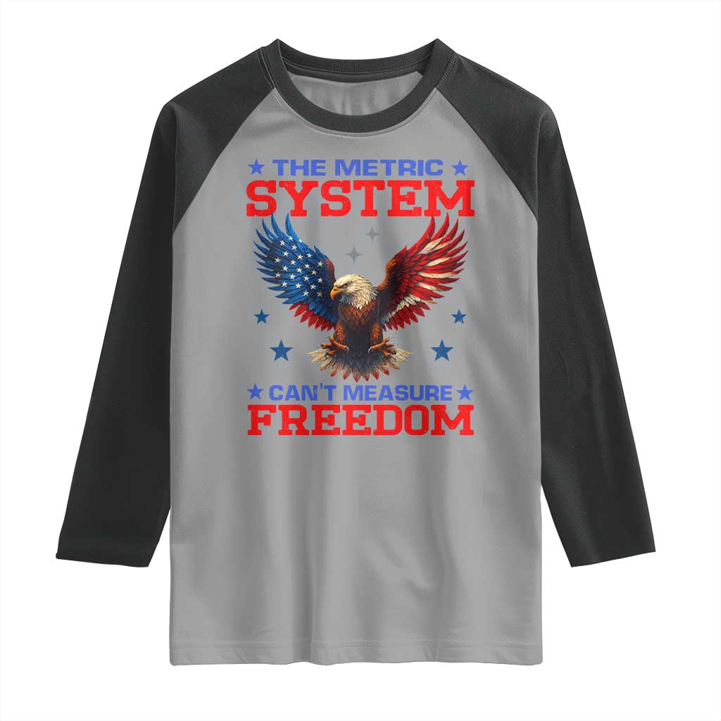 The Metric System Can't Measure Freedom Raglan Shirt Funny Patriotic Eagle 4th of July USA Flag - Wonder Print Shop