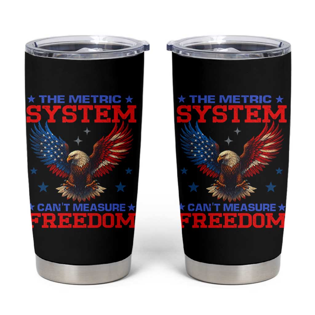 The Metric System Can't Measure Freedom Tumbler Cup Funny Patriotic Eagle 4th of July USA Flag - Wonder Print Shop