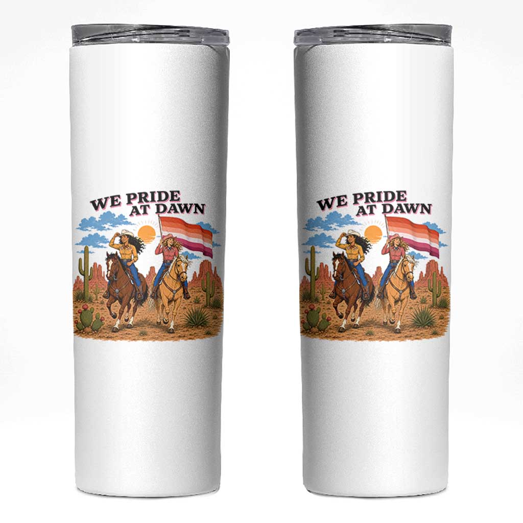 We Pride at Dawn Lesbian Cowgirl Skinny Tumbler Country Western Retro Graphic Pride Month