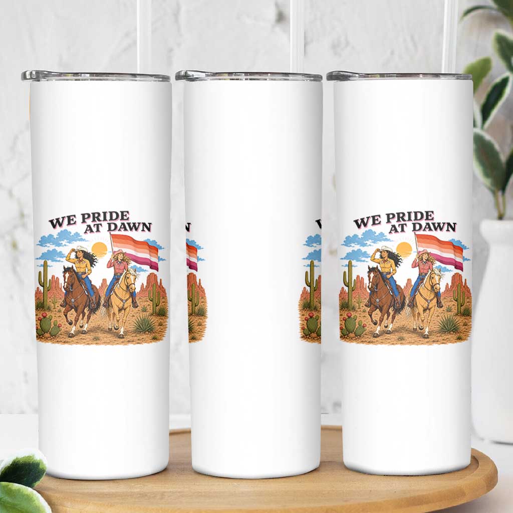 We Pride at Dawn Lesbian Cowgirl Skinny Tumbler Country Western Retro Graphic Pride Month
