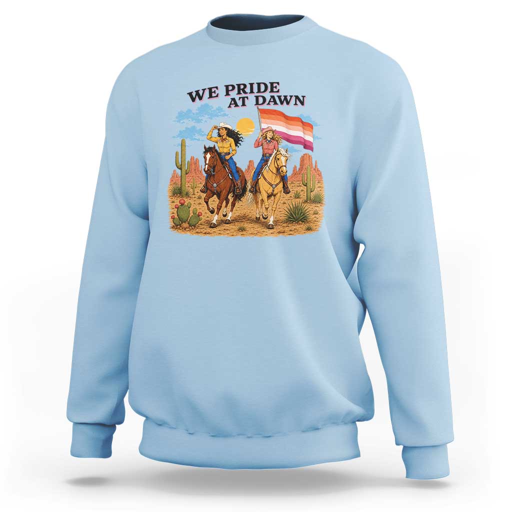 We Pride at Dawn Lesbian Cowgirl Sweatshirt Country Western Retro Graphic Pride Month
