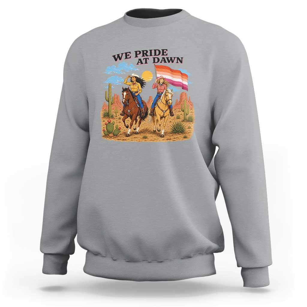 We Pride at Dawn Lesbian Cowgirl Sweatshirt Country Western Retro Graphic Pride Month