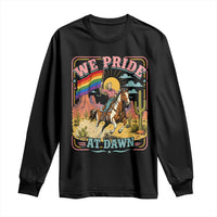 We Pride at Dawn Retro Rainbow Cowgirl Long Sleeve Shirt Pride Month Country Western Vibes