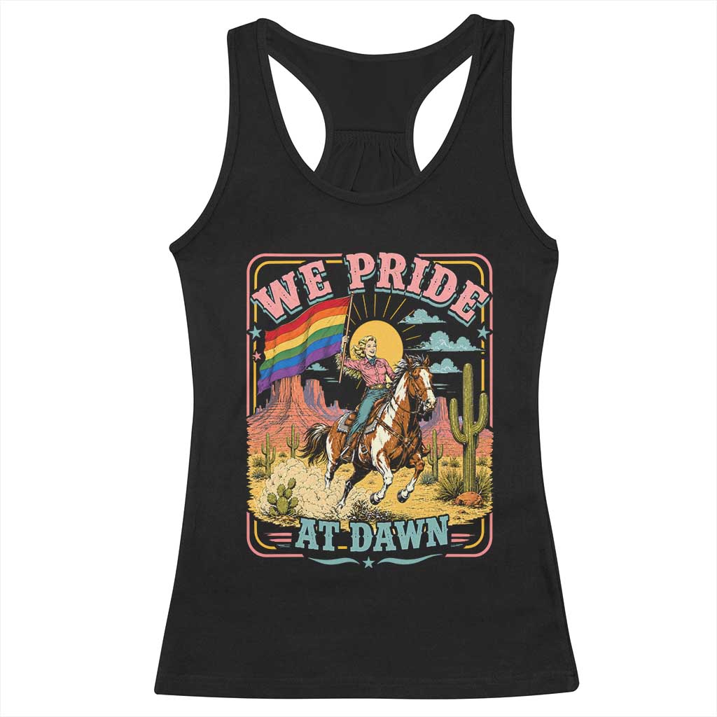 We Pride at Dawn Retro Rainbow Cowgirl Racerback Tank Top Pride Month Country Western Vibes