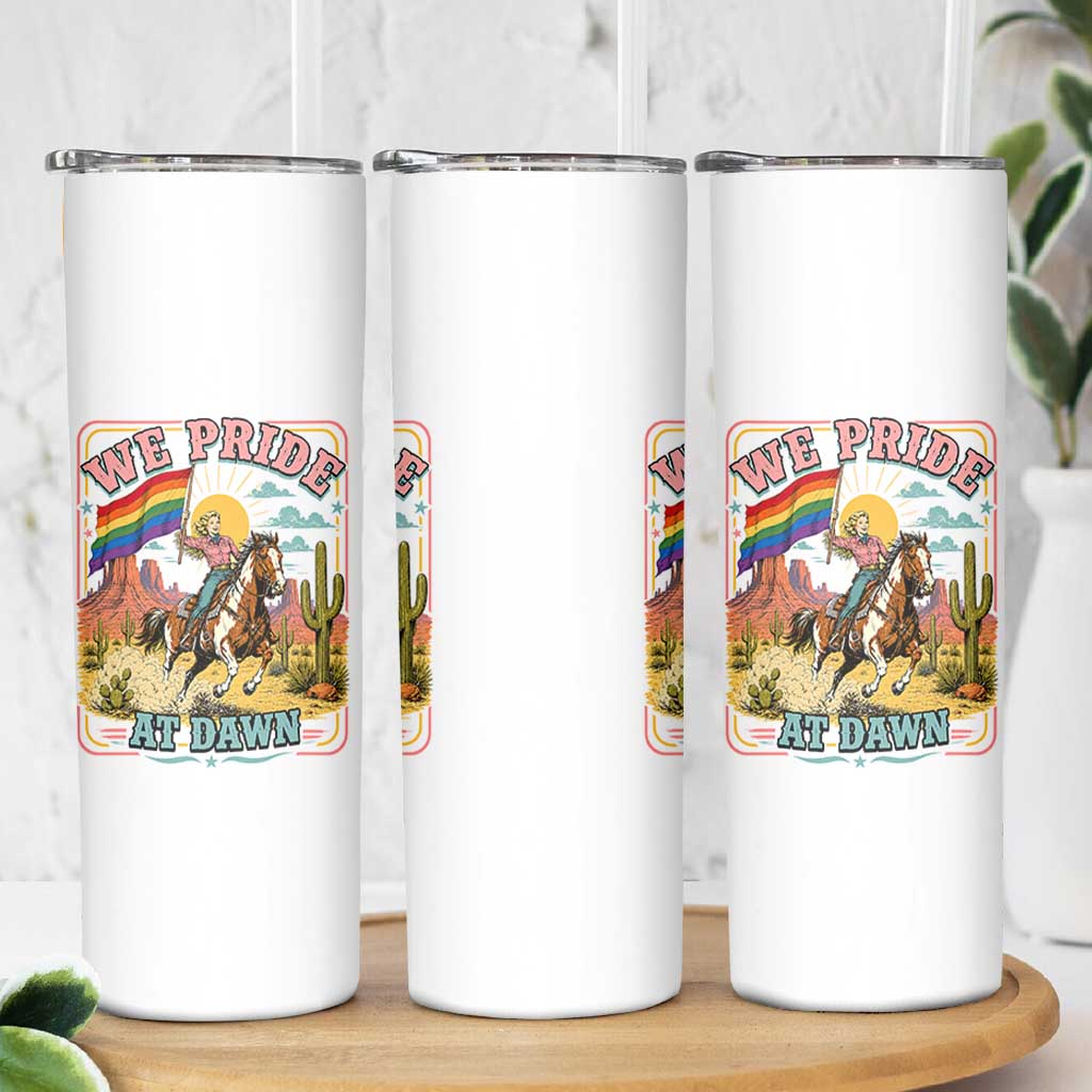 We Pride at Dawn Retro Rainbow Cowgirl Skinny Tumbler Pride Month Country Western Vibes