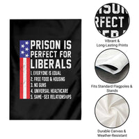 Prison Is Perfect For Liberals Garden Flag Distressed American Flag Conservative Humor
