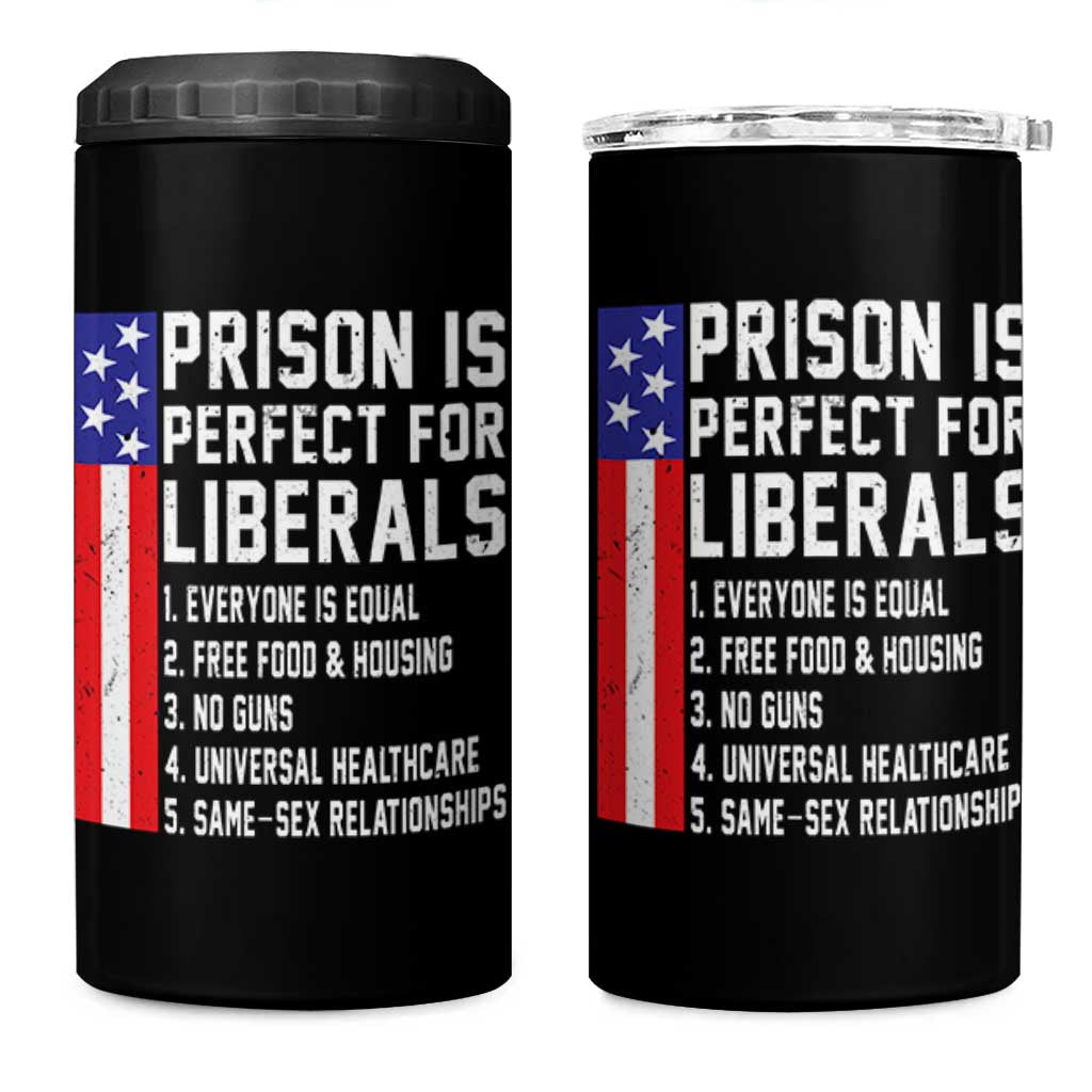 Prison Is Perfect For Liberals 4 in 1 Can Cooler Tumbler Distressed American Flag Conservative Humor