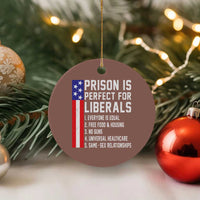 Prison Is Perfect For Liberals Ceramic Ornament Distressed American Flag Conservative Humor