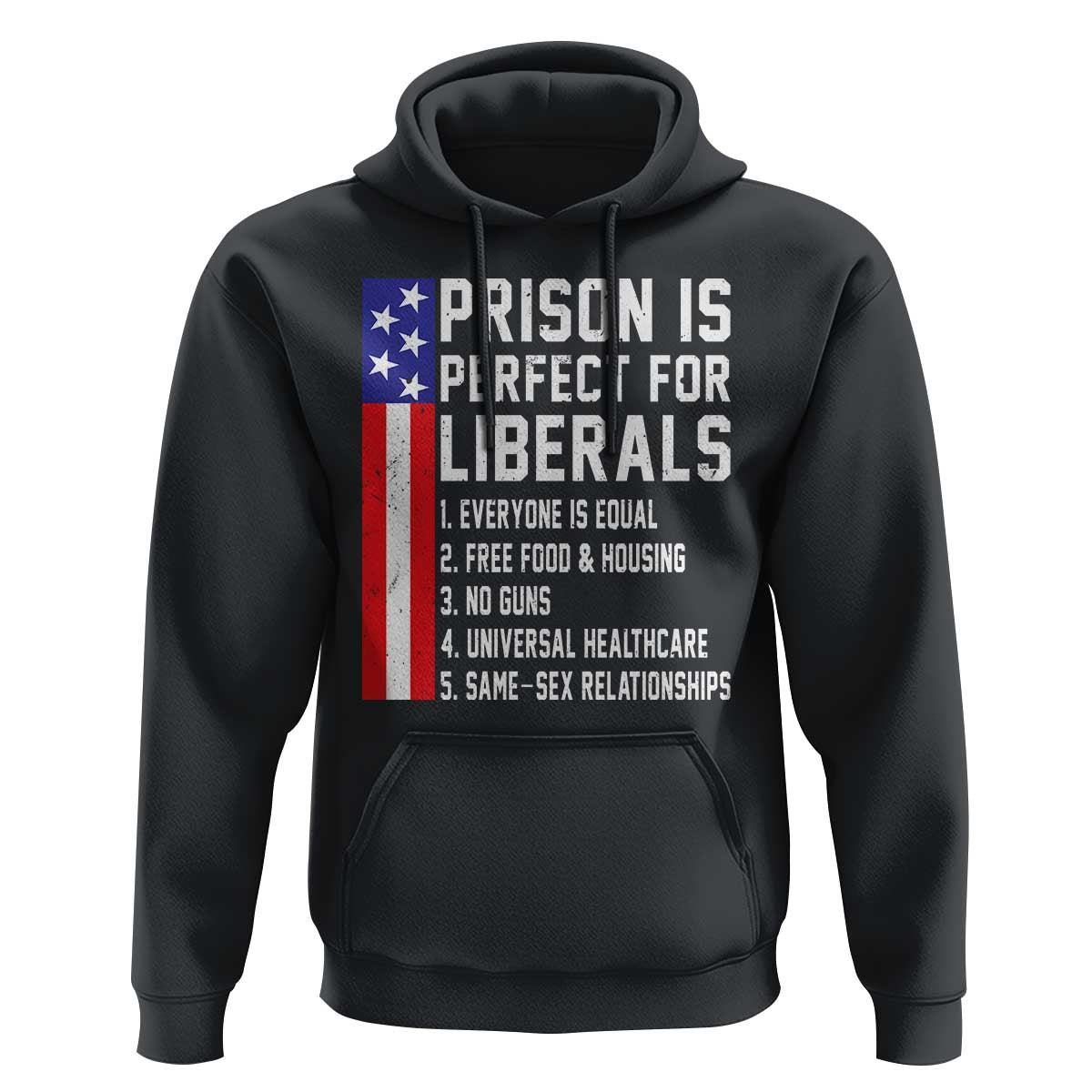 Prison Is Perfect For Liberals Hoodie Distressed American Flag Conservative Humor