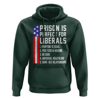 Prison Is Perfect For Liberals Hoodie Distressed American Flag Conservative Humor