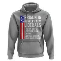 Prison Is Perfect For Liberals Hoodie Distressed American Flag Conservative Humor