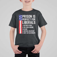 Prison Is Perfect For Liberals T Shirt For Kid Distressed American Flag Conservative Humor