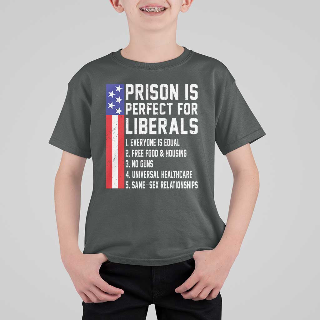 Prison Is Perfect For Liberals T Shirt For Kid Distressed American Flag Conservative Humor