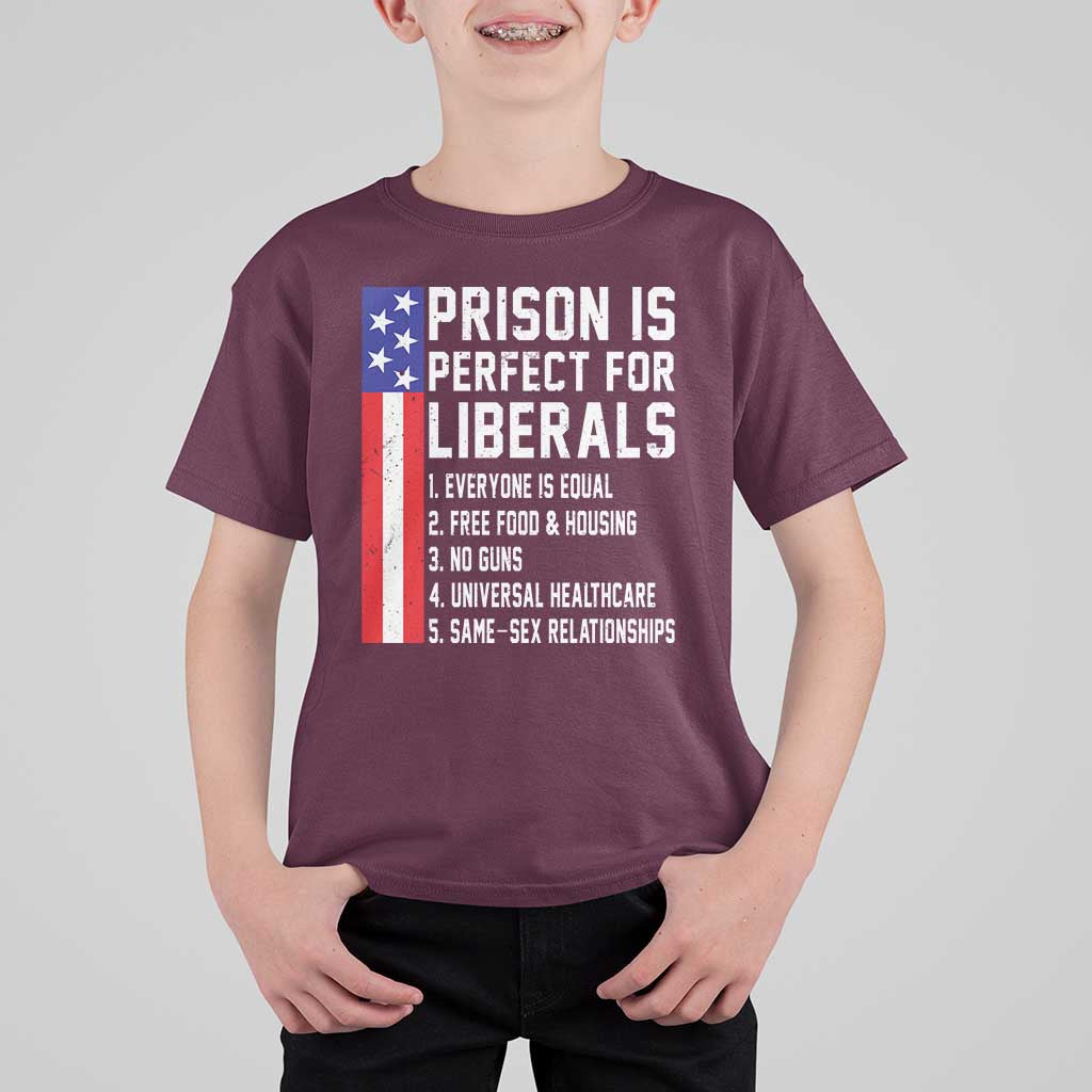 Prison Is Perfect For Liberals T Shirt For Kid Distressed American Flag Conservative Humor
