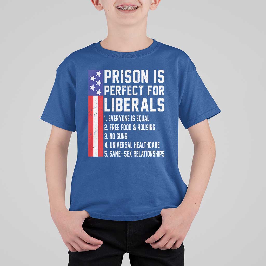 Prison Is Perfect For Liberals T Shirt For Kid Distressed American Flag Conservative Humor