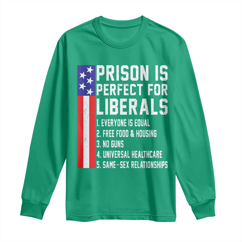 Prison Is Perfect For Liberals Long Sleeve Shirt Distressed American Flag Conservative Humor