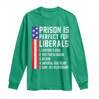 Prison Is Perfect For Liberals Long Sleeve Shirt Distressed American Flag Conservative Humor