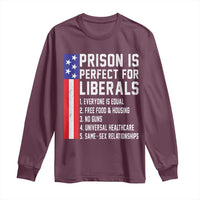Prison Is Perfect For Liberals Long Sleeve Shirt Distressed American Flag Conservative Humor