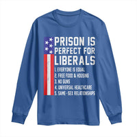 Prison Is Perfect For Liberals Long Sleeve Shirt Distressed American Flag Conservative Humor