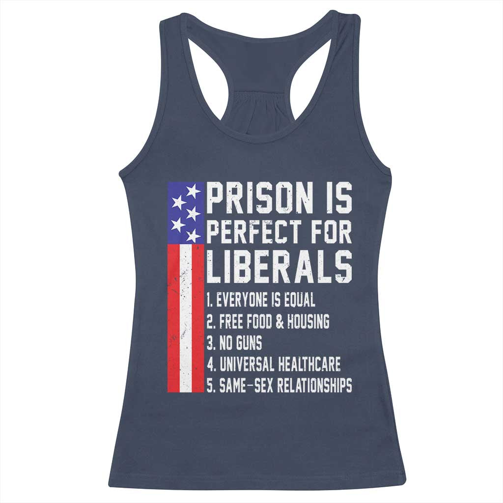 Prison Is Perfect For Liberals Racerback Tank Top Distressed American Flag Conservative Humor