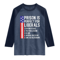 Prison Is Perfect For Liberals Raglan Shirt Distressed American Flag Conservative Humor