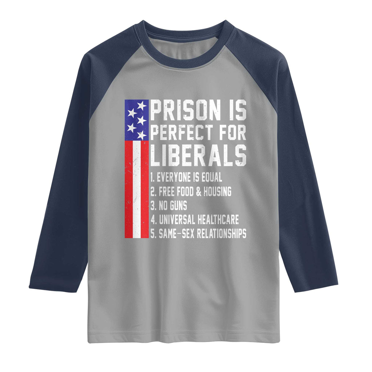 Prison Is Perfect For Liberals Raglan Shirt Distressed American Flag Conservative Humor