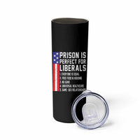 Prison Is Perfect For Liberals Skinny Tumbler Distressed American Flag Conservative Humor