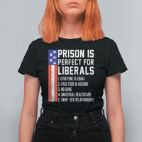 Prison Is Perfect For Liberals T Shirt For Women Distressed American Flag Conservative Humor