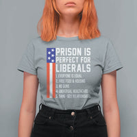 Prison Is Perfect For Liberals T Shirt For Women Distressed American Flag Conservative Humor
