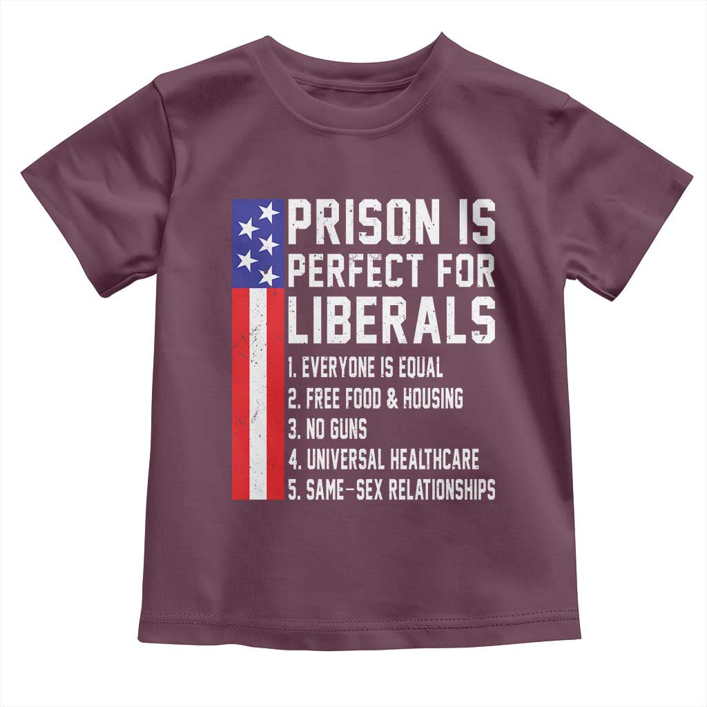 Prison Is Perfect For Liberals Toddler T Shirt Distressed American Flag Conservative Humor