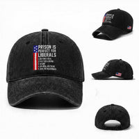 Prison Is Perfect For Liberals Washed Cotton Baseball Cap Distressed American Flag Conservative Humor