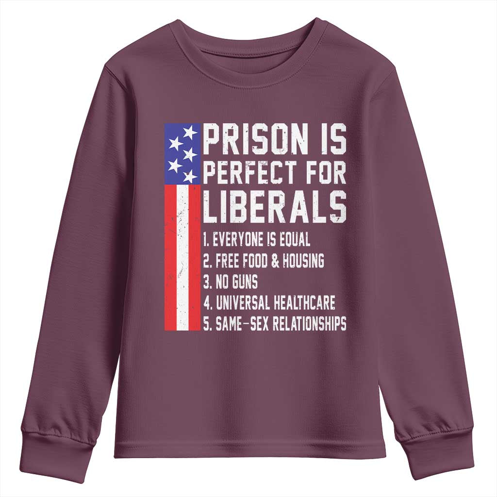 Prison Is Perfect For Liberals Youth Sweatshirt Distressed American Flag Conservative Humor
